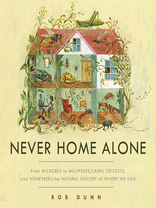 Title details for Never Home Alone by Rob Dunn - Wait list